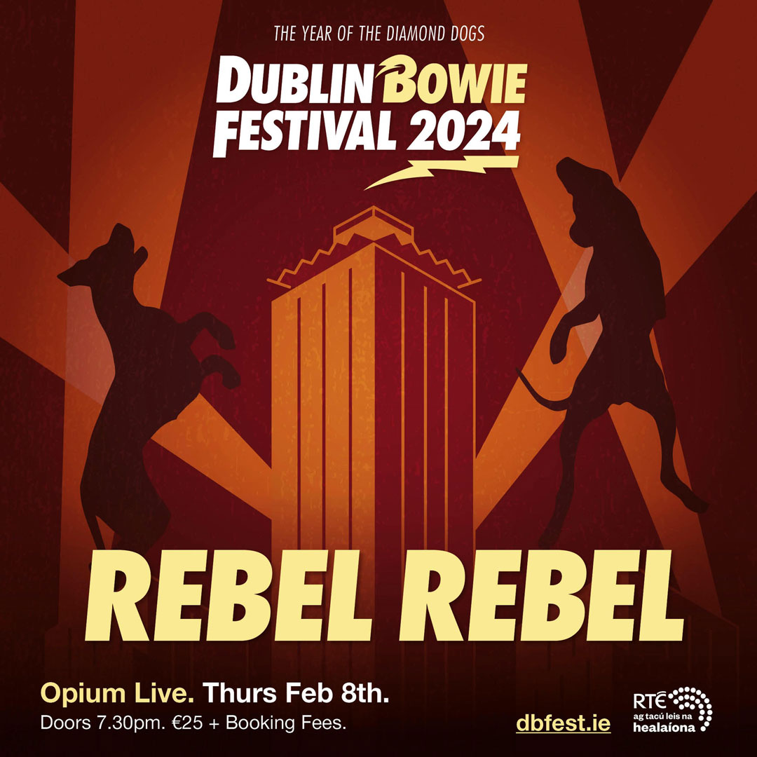 REBEL REBEL - Opium Live, Dublin